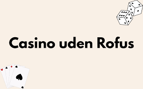 Casino uden ROFUS I Danmark - En Gennemgang af Mulighederne Casino uden ROFUS I Danmark - En Gennemgang af Mulighederne